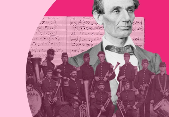 A collage with photos of Abraham Lincoln, a military brass band, and a musical score.